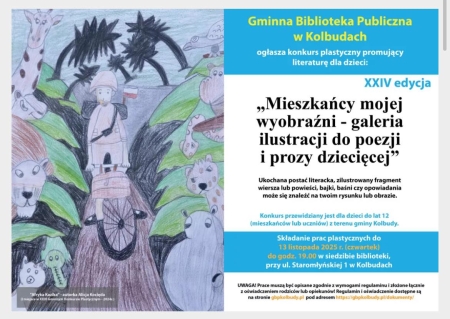  ''Mieszkańcy mojej wyobraźni – galeria ilustracji do poezji i prozy dziecięcej” - Konkurs organizowany przez Gminną Bibliotekę w Kolbudach